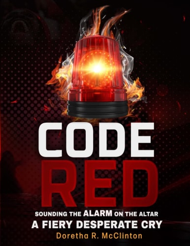 Code Red Sounding the Alarm On the Altar a Fiery Desperate Cry
