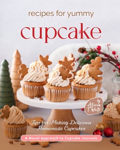 Recipes for Yummy Cupcakes Tips for Making Delicious Homemade Cupcakes