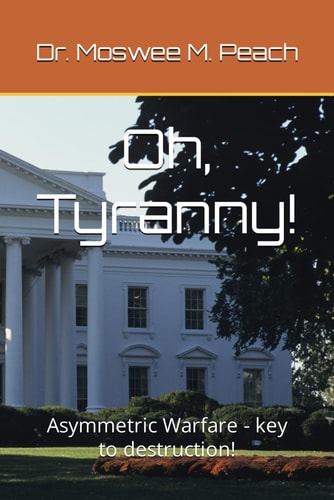 Oh, Tyranny! Asymmetric Warfare - Key to Destruction!