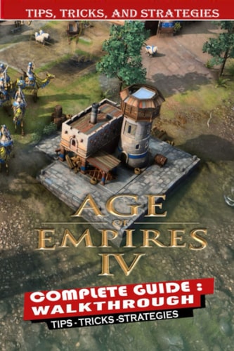 Age of Empires IV Complete Guide Tips, Tricks - Things We Wish We Knew Before Starting
