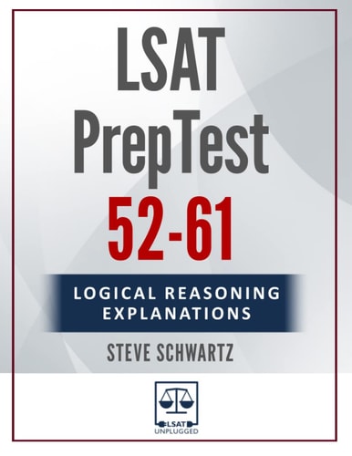 LSAT Logical Reasoning Explanations Volume 2 PrepTests 52-61