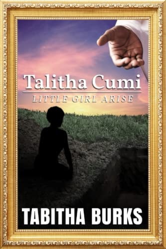 Talitha Cumi Little Girl Arise
