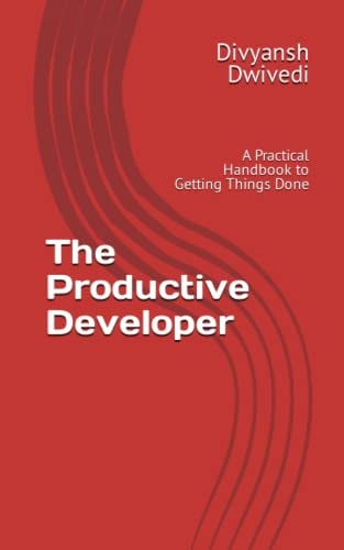 The Productive Developer A Practical Handbook to Getting Things Done