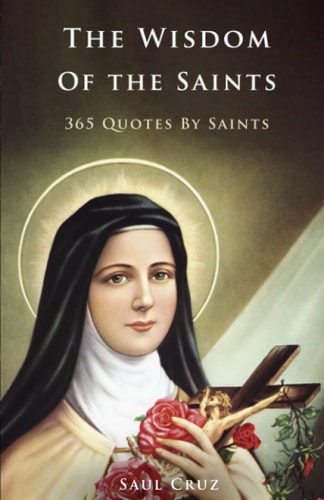 The Wisdom of the Saints: 365 Quotes by Saints (Divine Grace)