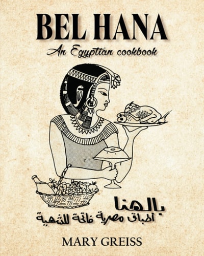 Bel Hana An Egyptian Cookbook