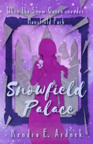 Snowfield Palace The Snow Queen Invades Mansfield Park