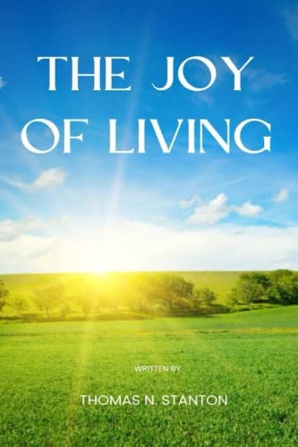 The Joy of Living A Guide to Lasting Happiness