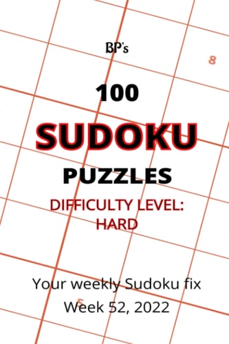 Bp's 100 Sudoku Puzzles - Hard Difficulty - Week 52, 2022