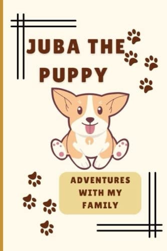 Juba The Puppy Adventures with My Family