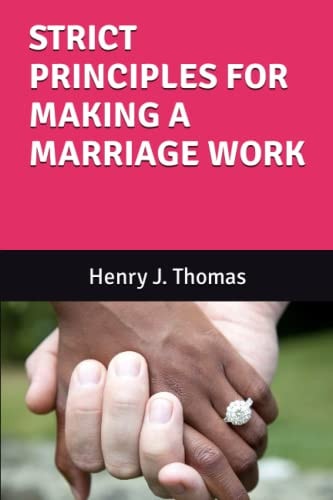 Strict Principles for Making a Marriage Work