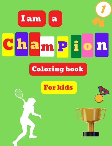I Am a Champion Coloring Book for Children Cute Coloring Book for Children that Love Sport