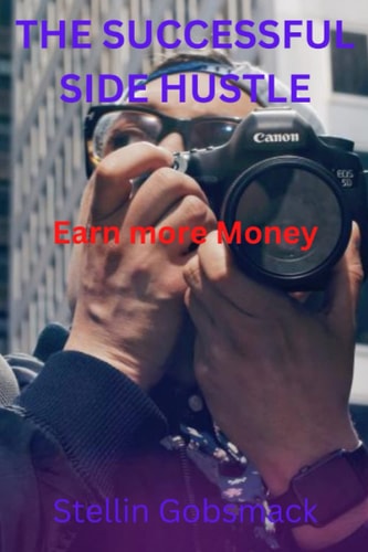 The Successful Side Hustle Earn More Money