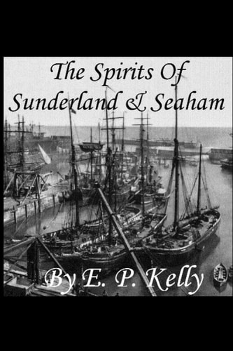 The Spirits of Sunderland and Seaham