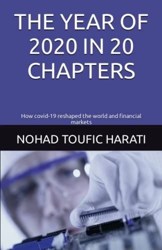 The Year of 2020 in 20 Chapters How Covid-19 Reshaped the World and Financial Markets