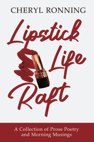 Lipstick Life Raft A Collection of Prose Poetry and Morning Musings