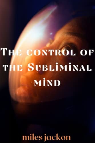 The Control of the Subliminal Mind