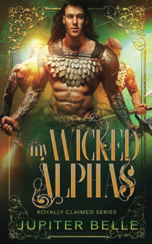 My Wicked Alphas A Spicy Space Omegaverse Romance