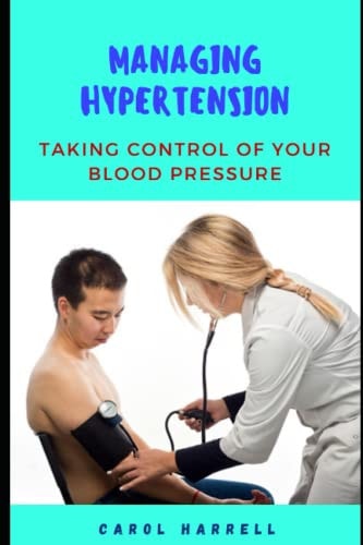 Managing Hypertension Taking Control of Your Blood Pressure