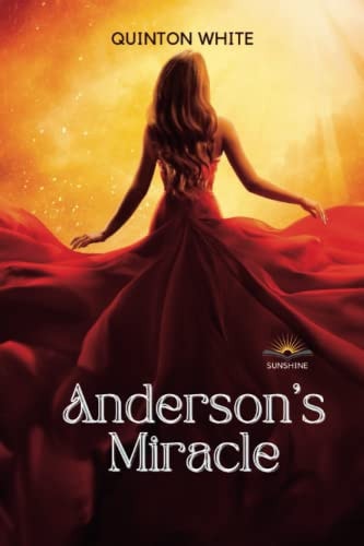 Anderson's Miracle An Exceptional Romance Novel To Uncover A Hidden Secret