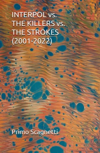 INTERPOL Vs. THE KILLERS Vs. THE STROKES (2001-2022)