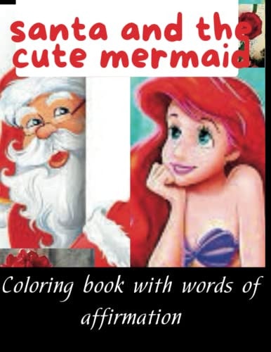 Santa and the Cute Mermaid Coloring Book with Words of Affirmation