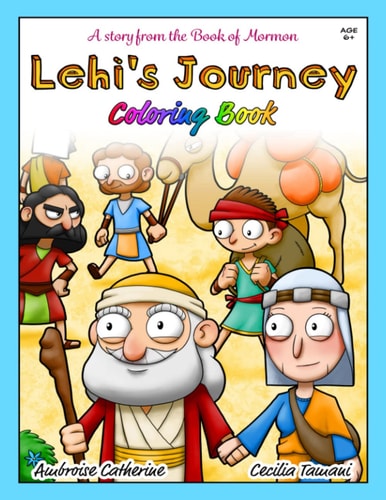 Lehi's Journey - Coloring Book - A Story from the Book of Mormon