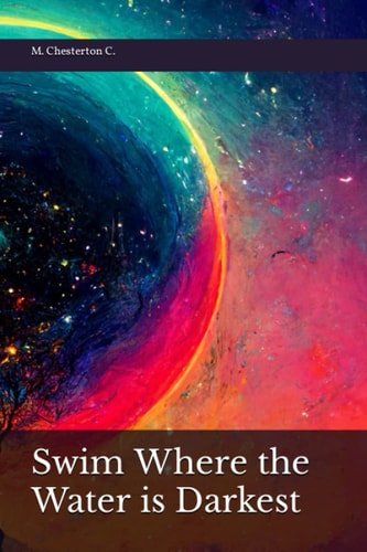 Swim Where the Water is Darkest Ramblings Or Ruminations