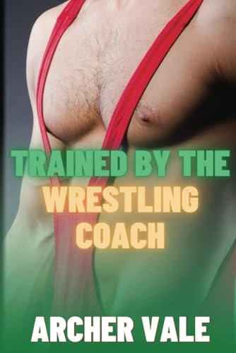 Trained by the Wrestling Coach