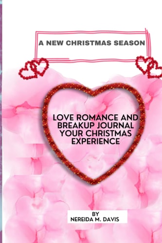 A New Christmas Season Love Romance and Breakup, Journal Your Christmas Journey.