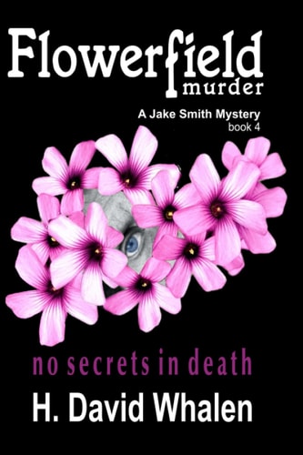 Flowerfield Murder A Jake Smith Mystery: Book 4
