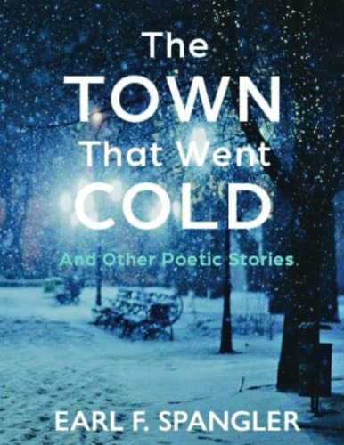 The Town That Went Cold Amd Other Poetic Stories