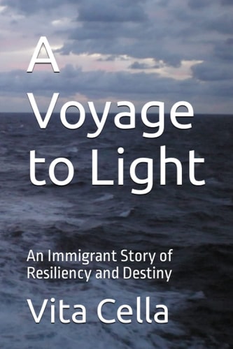 A Voyage to Light An Immigrant Story of Resiliency and Destiny