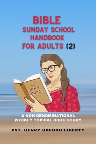 Bible Sunday School Handbook for Adults (2) A Non-denominational Weekly Topical Bible Study