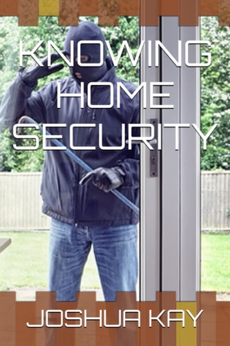 Knowing Home Security