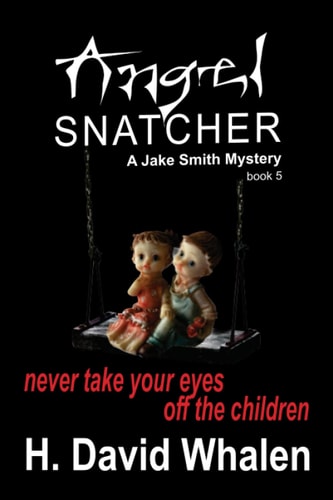 Angel Snatcher Jake Smith Mystery: Book 5