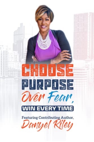 Choose Purpose Over Fear....Win Every Time! Success Edition