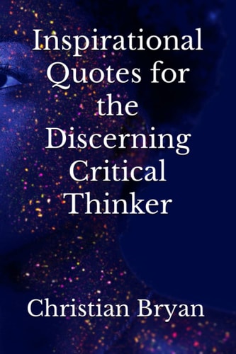 Inspirational Quotes for the Discerning Critical Thinker