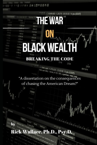 The War on Black Wealth Breaking the Code of Generational Wealth