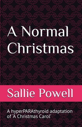 A Normal Christmas A HyperPARAthyroid Adaptation of 'A Christmas Carol'