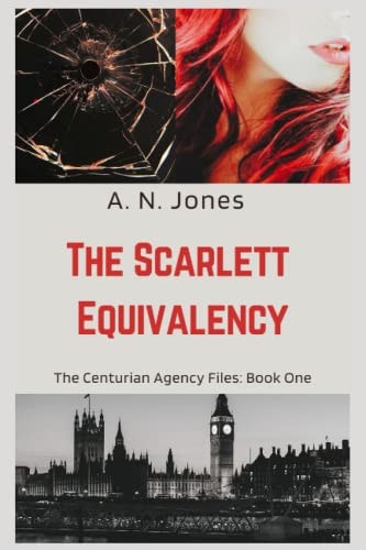 The Scarlett Equivalency The Centurian Agency Files: Book One