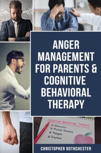 Anger Management for Parents & Cognitive Behavioral Therapy