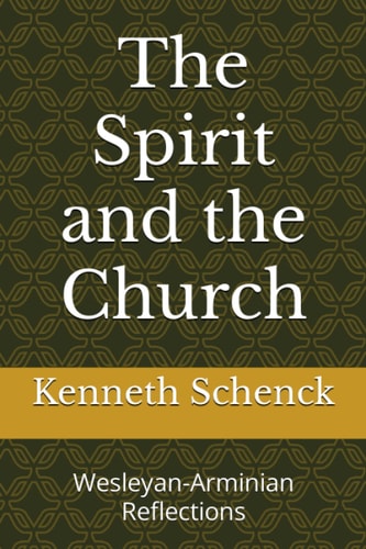 The Spirit and the Church Wesleyan-Arminian Reflections