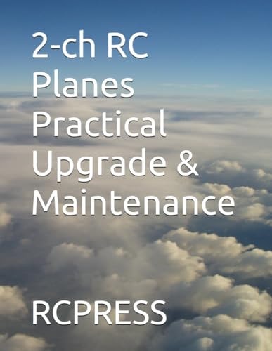 2-ch RC Planes Practical Upgrade & Maintenance