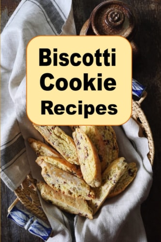 BISCOTTI COOKIE RECIPES.