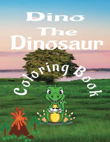 Dino the Dinosaur Coloring Book for Kids and Toddler 2 to 4