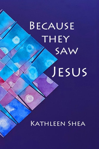 Because They Saw Jesus