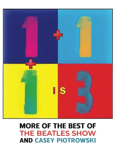 1 + 1 + 1 is 3 More Wonderstuff from The Beatles Show...in an Expanded, Paperback Version