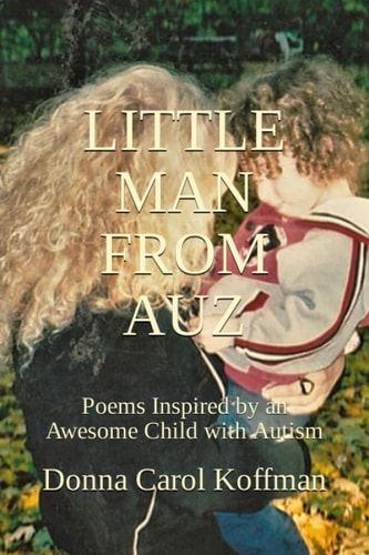 Little Man from Auz Poems Inspired by an Awesome Child with Autism