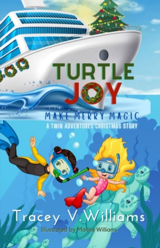 Turtle Joy Make Merry Magic (A Twin Adventures Christmas Story)
