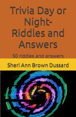 Trivia Day Or Night- Riddles and Answers 50 Riddles and Answers